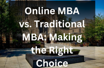 Online MBA vs. Traditional MBA: Making the Right Choice