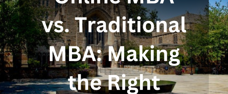 Online MBA vs. Traditional MBA: Making the Right Choice